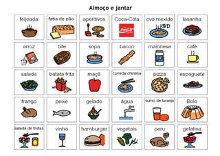Almoço e jantar
 
