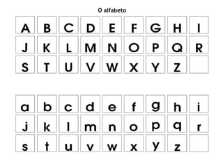 O alfabeto
 