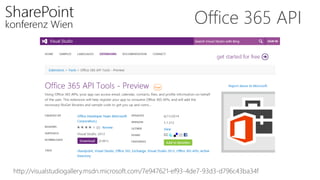 Office 365 API
http://visualstudiogallery.msdn.microsoft.com/7e947621-ef93-4de7-93d3-d796c43ba34f
 