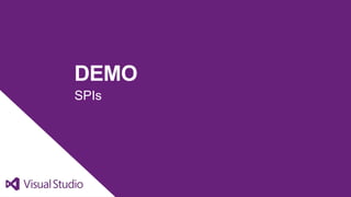 DEMO
SPIs
 