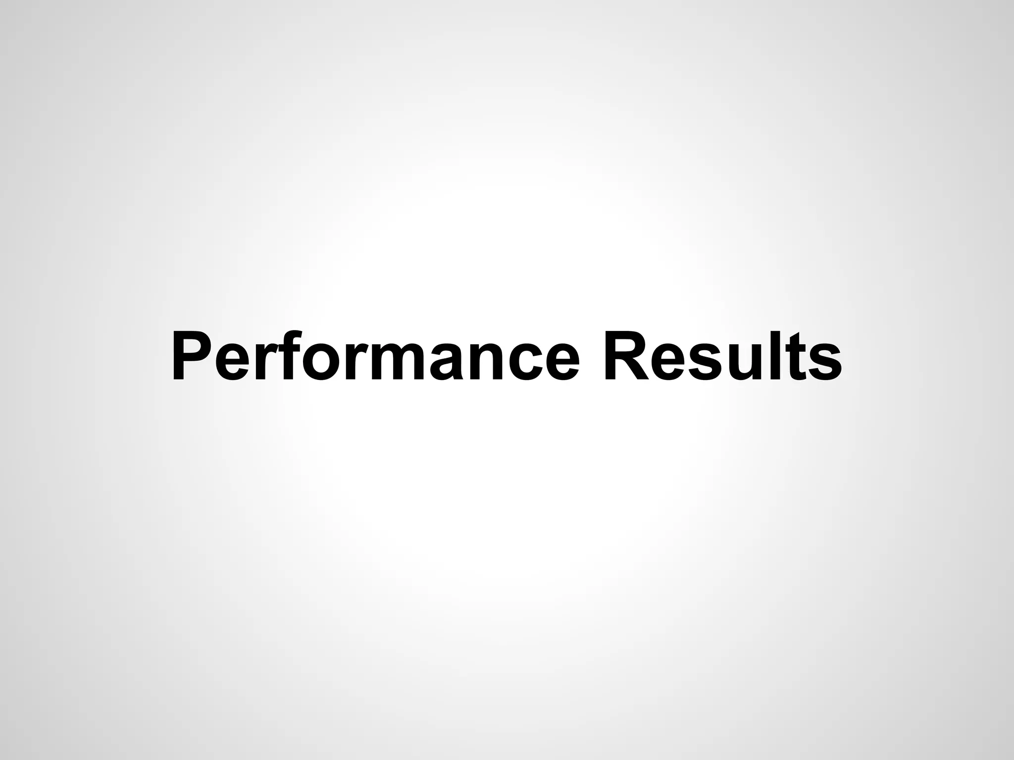 Performance Results
 