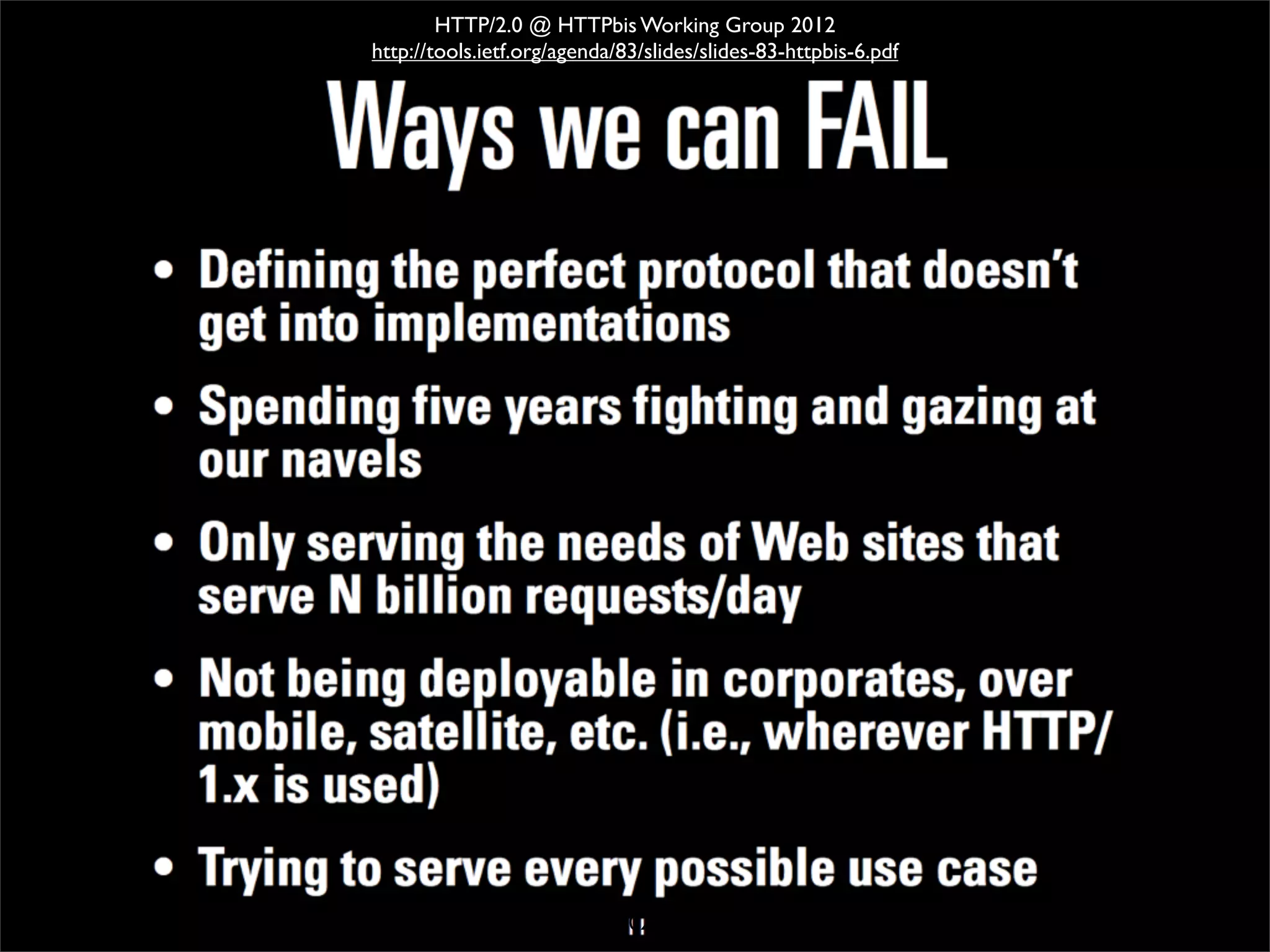 HTTP/2.0 @ HTTPbis Working Group 2012
http://tools.ietf.org/agenda/83/slides/slides-83-httpbis-6.pdf




                            102
 