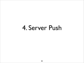 4. Server Push



      84
 