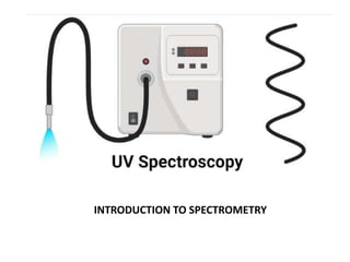 INTRODUCTION TO SPECTROMETRY
 