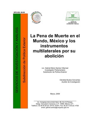 SPE-ISS- 06-09
CENTRO DE
DOCUMENTACIÓN,
INFORMACIÓN Y ANÁLISIS
La Pena de Muerte en el
Mundo, México y los
instrumentos
mu...