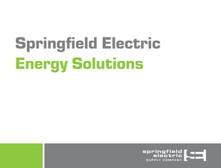 Springfield Electric
Energy Solutions
 