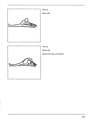 Toes up.
Knees soft.
Toes up.
Knees soft.
Bend to the side, not forward.
171
 