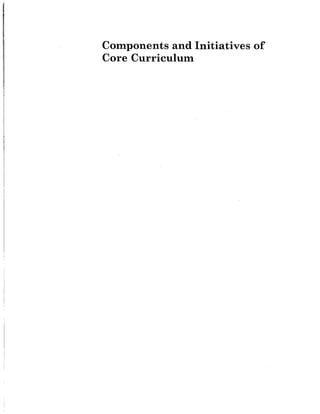 Components and Initiatives of
Core Curriculum
 