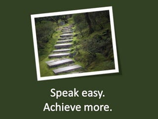 Speak Easy, Achieve More!