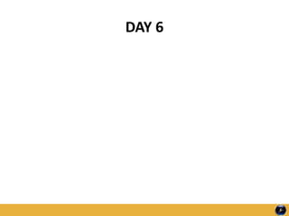 DAY 6
 