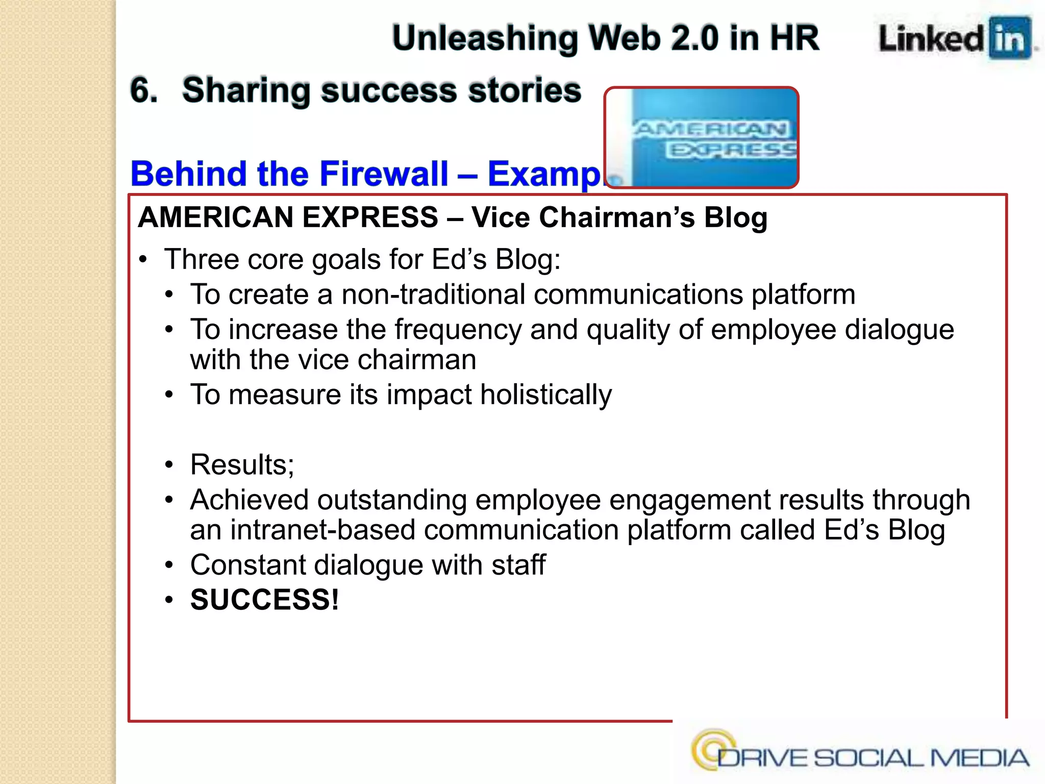   Be NiceUnleashing Web 2.0 in HR3. Insight into successful social media strategiesDOs And DON’Ts Of Social Media NetworkingThe DON’Ts   Be Rude From Behind Your Keyboard