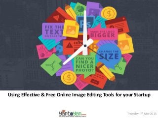 Using Effective & Free Online Image Editing Tools for your Startup
Thursday, 7th May 2015
 