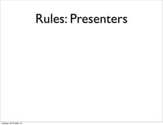 Getting Started
• Brown bags at work
• Internal presentations
• Lightning talks
• Full talks at the LJC / MUG / LWC / UG
• Technical conferences
• Local: QCon London, DevoxxUK, GOTO London
• International
• Panels
• Tutorials
 