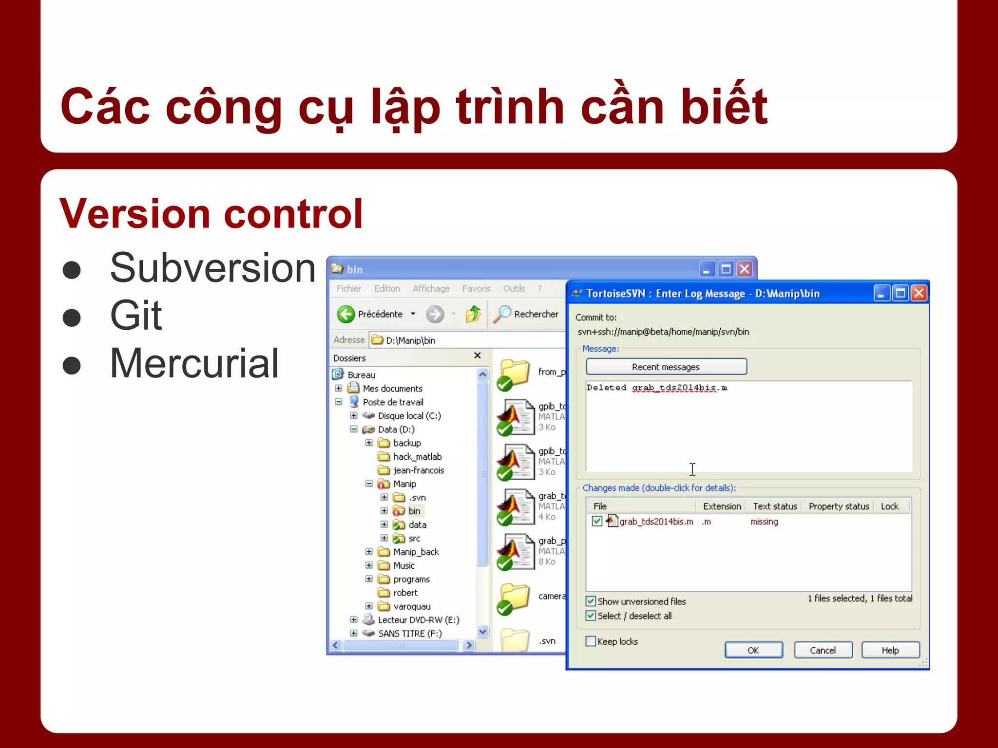 Các công cụ lập trình cần biết Version control ● Subversion ● Git ● Mercurial 