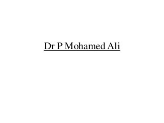 Dr P Mohamed Ali
 