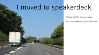 I moved to speakerdeck.
Please visit the following page.
https://speakerdeck.com/hiramotok
 