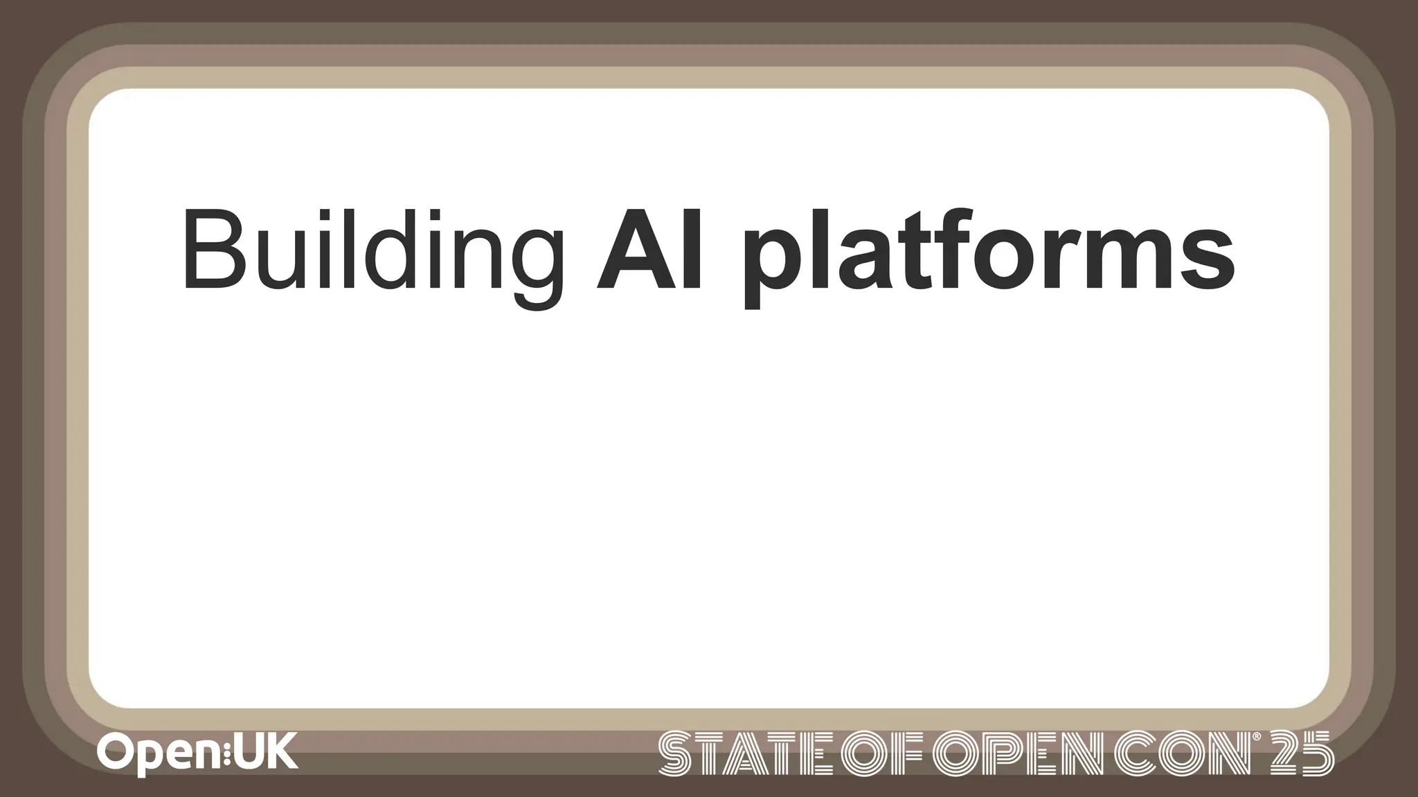 Building AI platforms
 