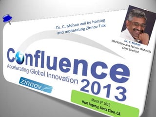 Confluence2013 Speaker Update: Dr. C. Mohan