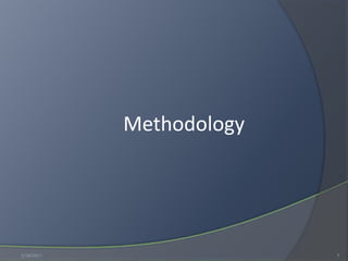 Methodology
1/18/2017 7
 