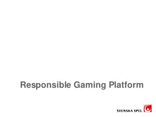 Responsible Gaming Platform
 