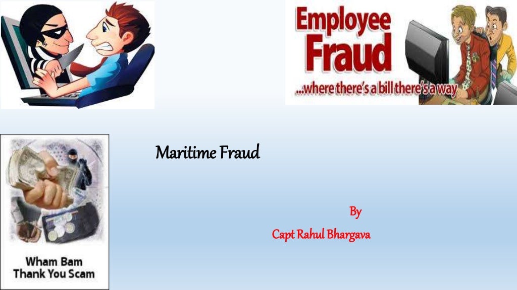 Maritime Fraud by Capt Rahul Bhargava