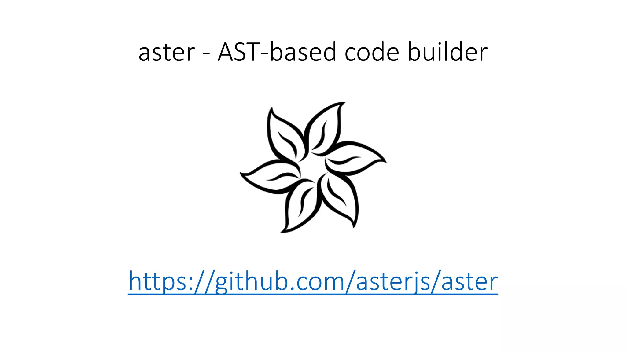 aster - AST-based code builder 
https://github.com/asterjs/aster 
 