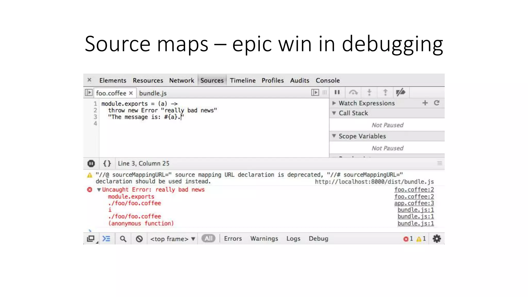 Source maps – epic win in debugging 
 