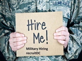 Military Hiring
recruitDC
 