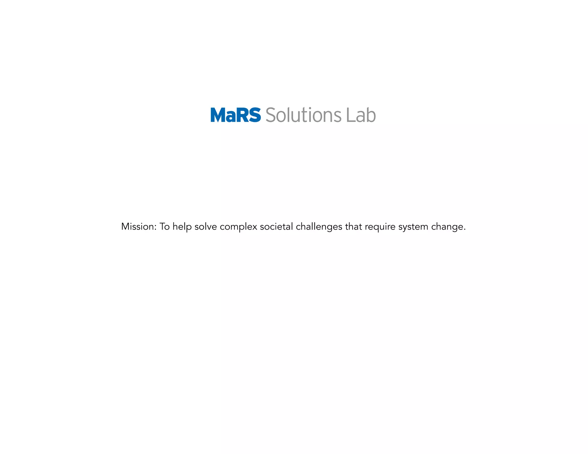 Mission: To help solve complex societal challenges that require system change.

 