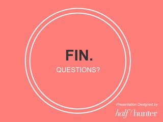 FIN.
QUESTIONS?



             Presentation Designed by
 