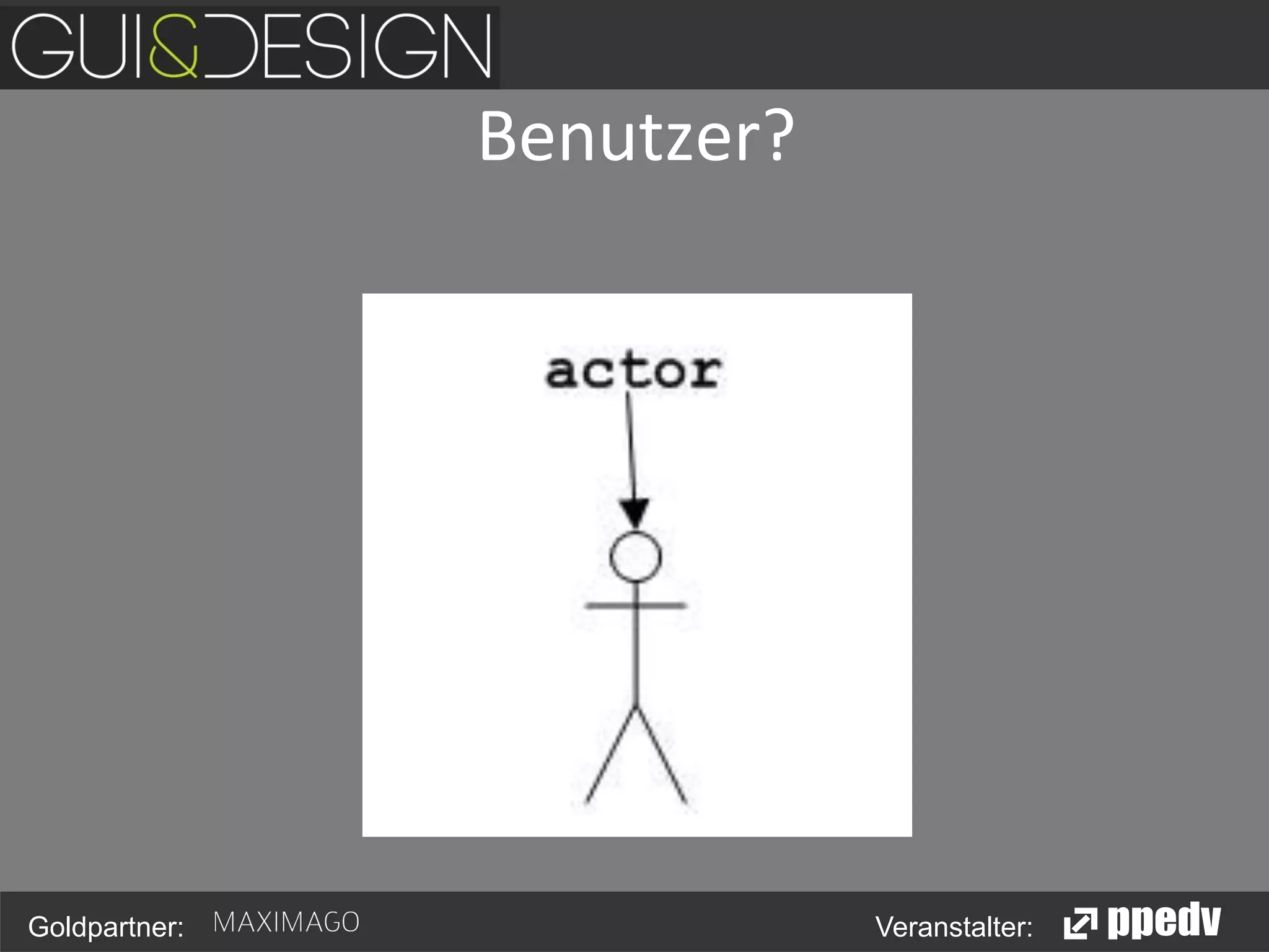 Benutzer?
	
  

Goldpartner:

Veranstalter:

 