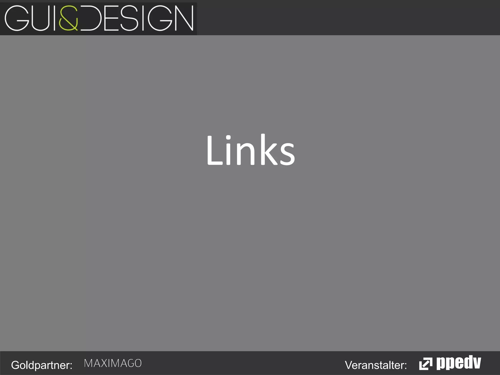 Links
	
  

Goldpartner:

Veranstalter:

 