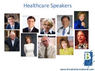 Healthcare Speakers




              www.brooksinternational.com
 