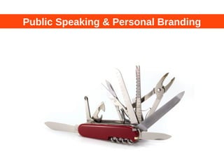 Public Speaking & Personal Branding
 