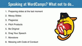 Speaking at WordCamps? What not to do…