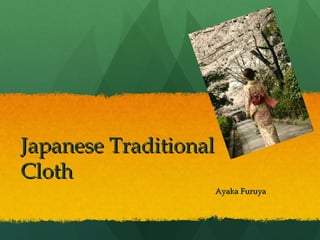 Japanese TraditionalJapanese Traditional
ClothCloth
Ayaka FuruyaAyaka Furuya
 