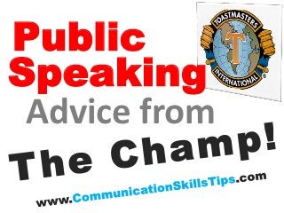 Public
Speaking
 Advice from
 