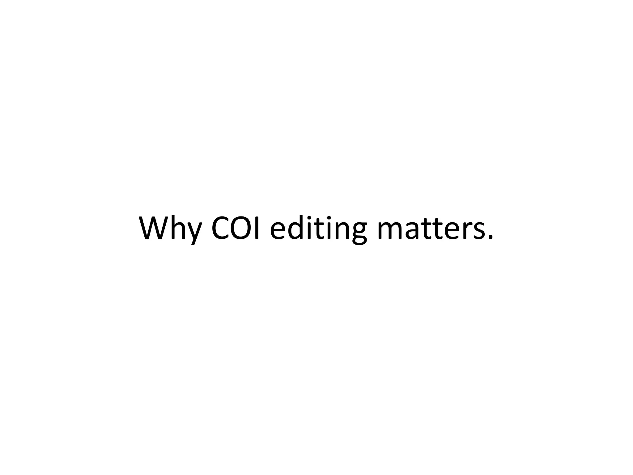 Why COI editing matters.
 
