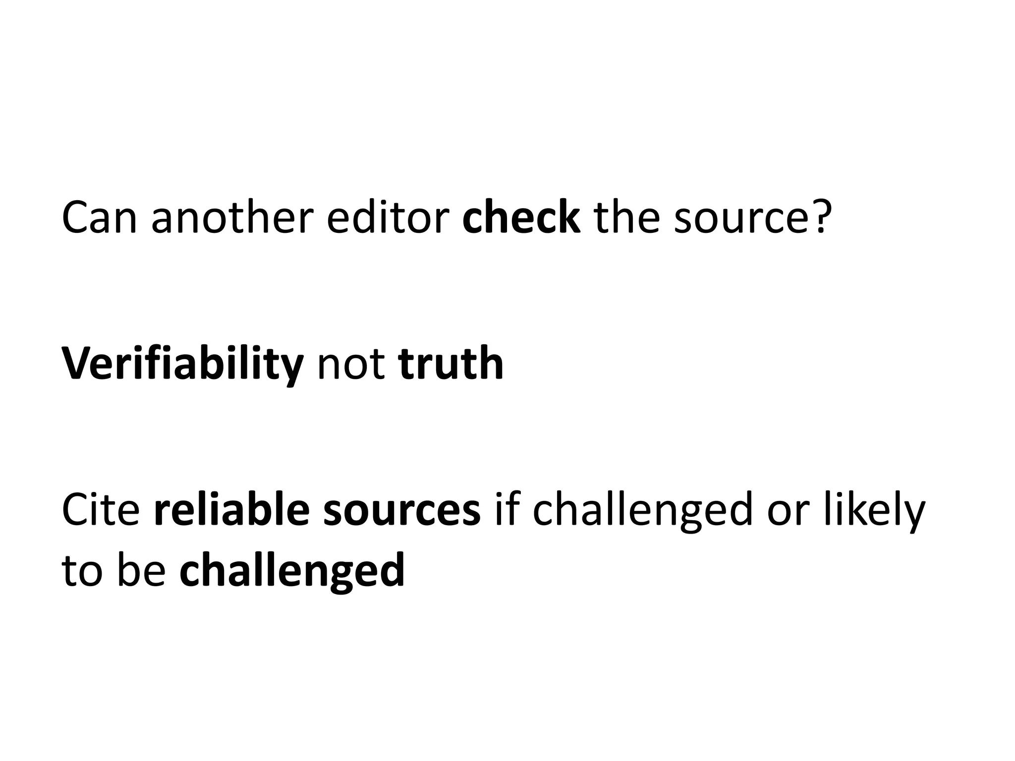 Can another editor check the source?

Verifiability not truth

Cite reliable sources if challenged or likely
to be challenged
 
