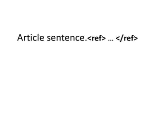 Article sentence.<ref> … </ref>
 