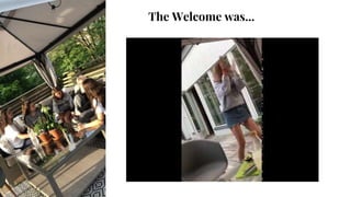 The Welcome was...