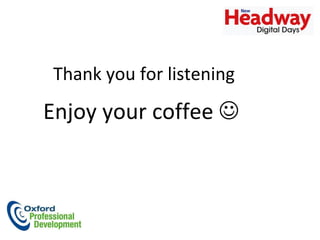 Thank you for listening Enjoy your coffee     