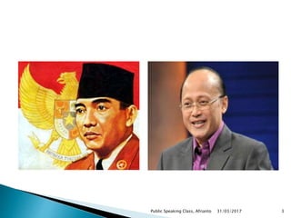 31/03/2017Public Speaking Class, Afrianto 3
 