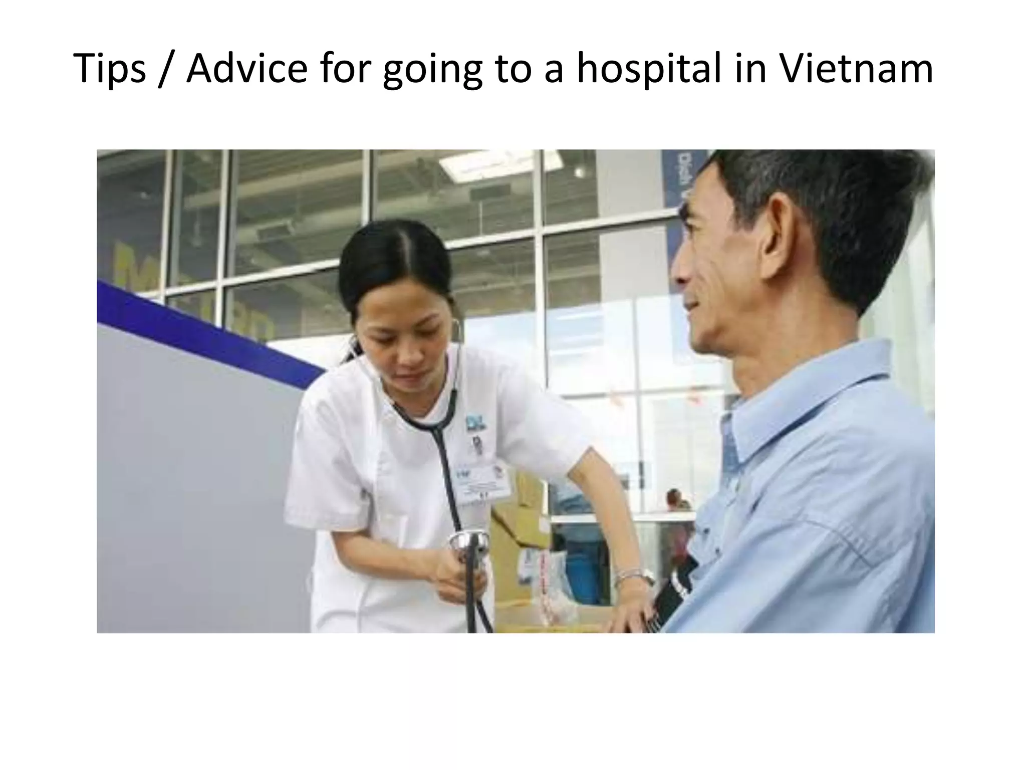 Tips / Advice for going to a hospital in Vietnam
 