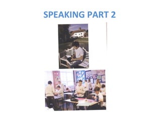 Speaking parts 2 and 3 | PPT