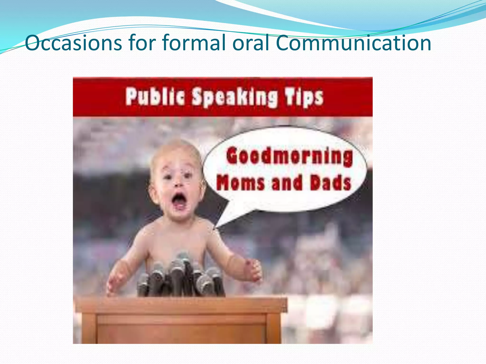 Occasions for formal oral Communication

 