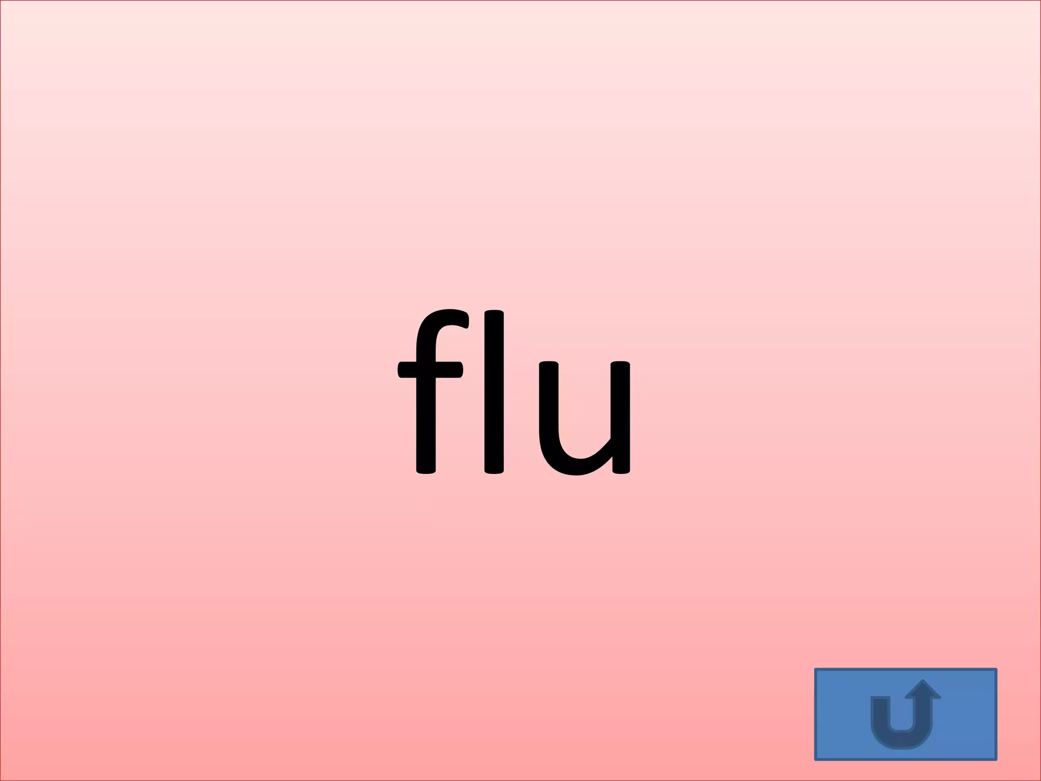 flu
 