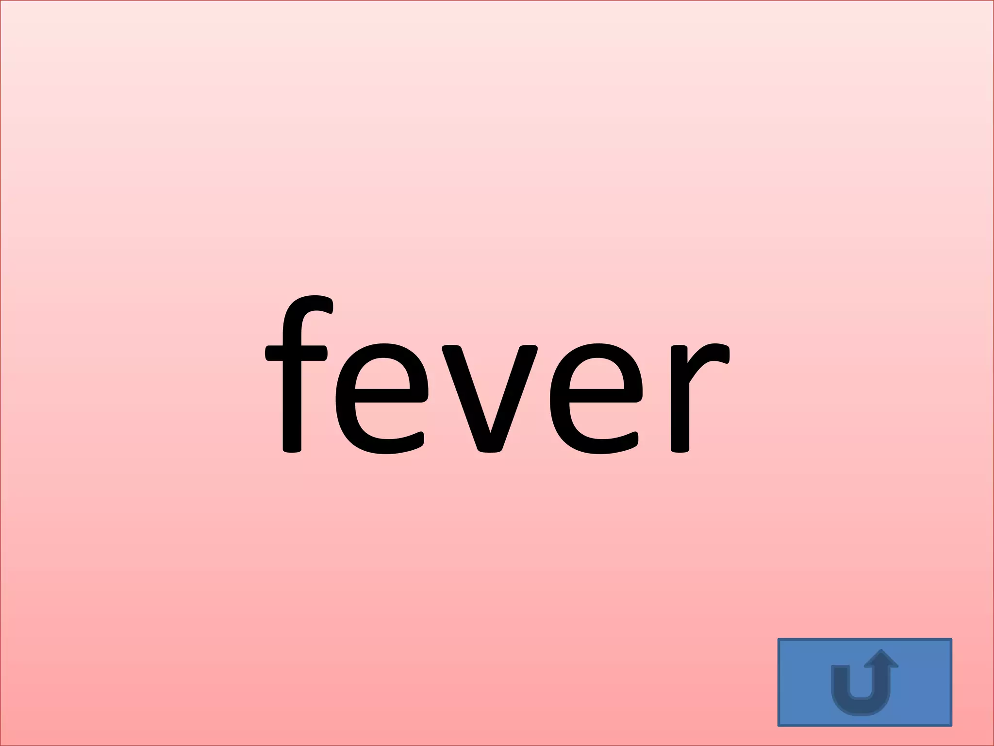 fever
 