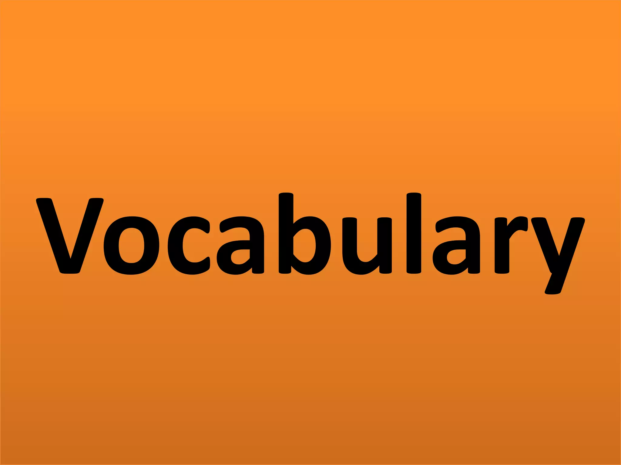 Vocabulary
 