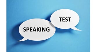 SPEAKING TEST
SPEAKING
TEST
 